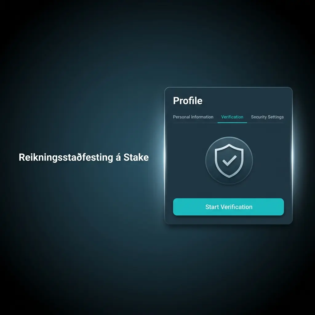 KYC staðfesting á Stake reikningi með skilríkjum, búsetusönnun og greiðsluaðferð fyrir öruggar úttektir